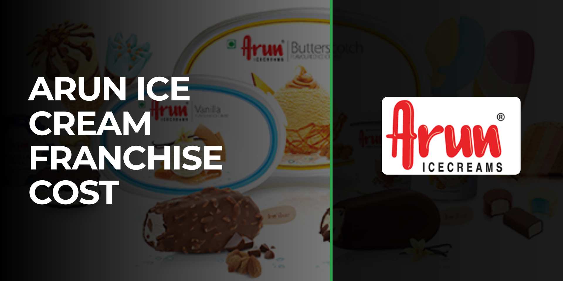 Arun Ice Cream Franchise Cost