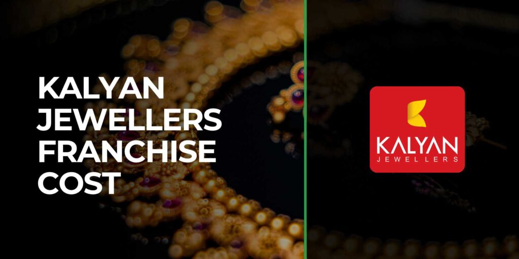 Kalyan Jewellers Franchise Cost