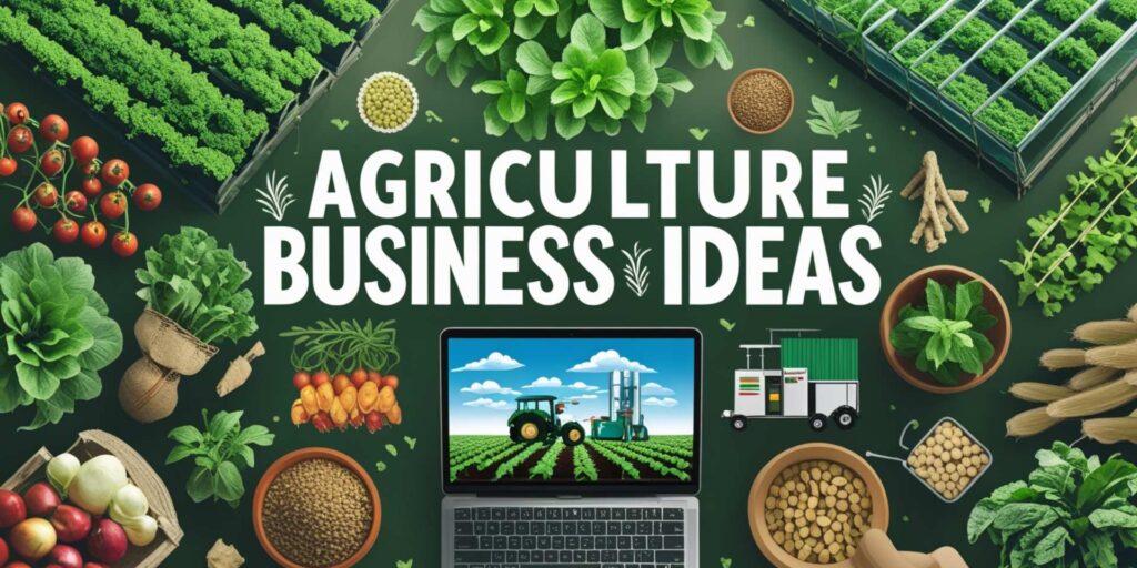 Agriculture Business Ideas