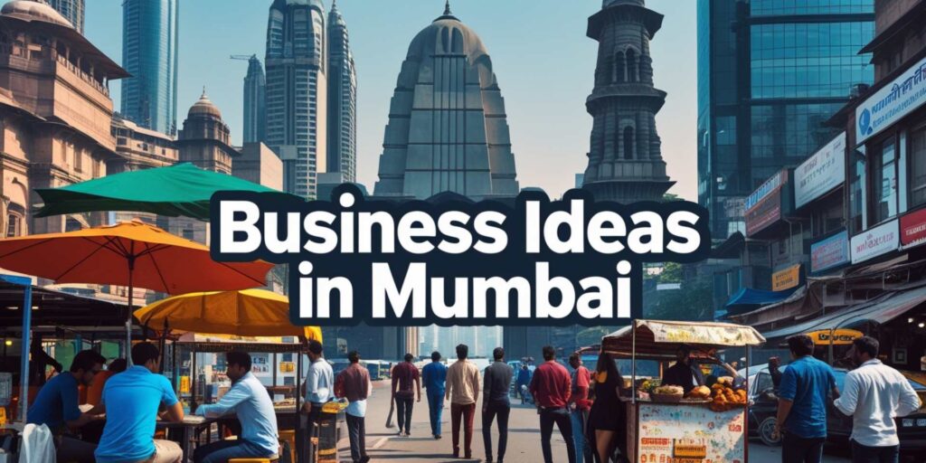 Business Ideas in Mumbai