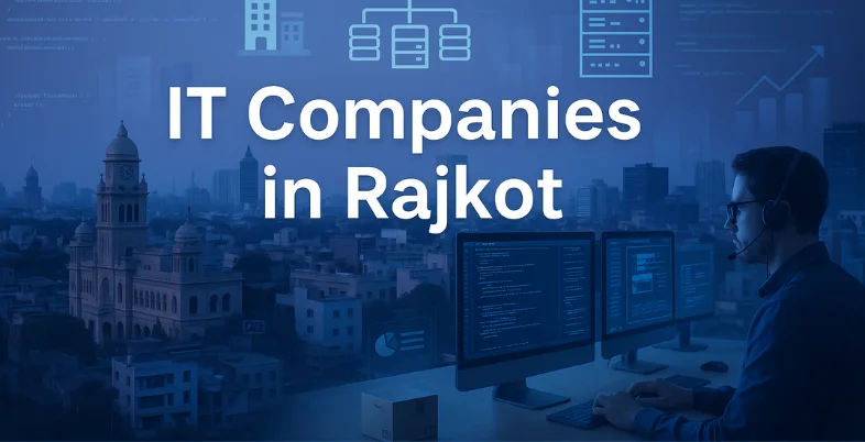 Top 10 IT Companies in Rajkot You Should Know