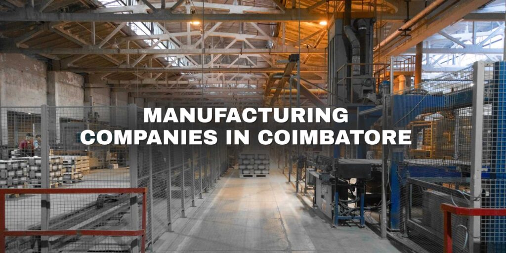 Manufacturing Companies in Coimbatore
