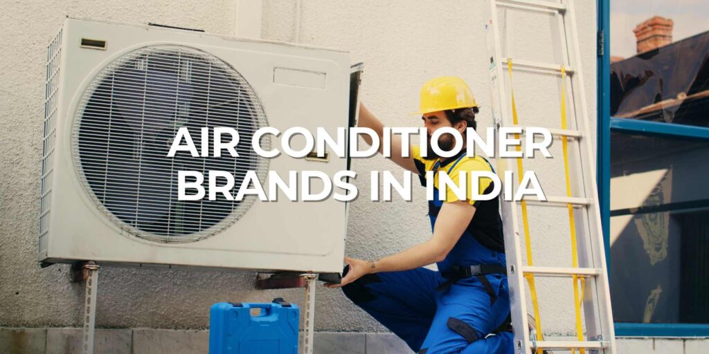 Air Conditioner Brands in India