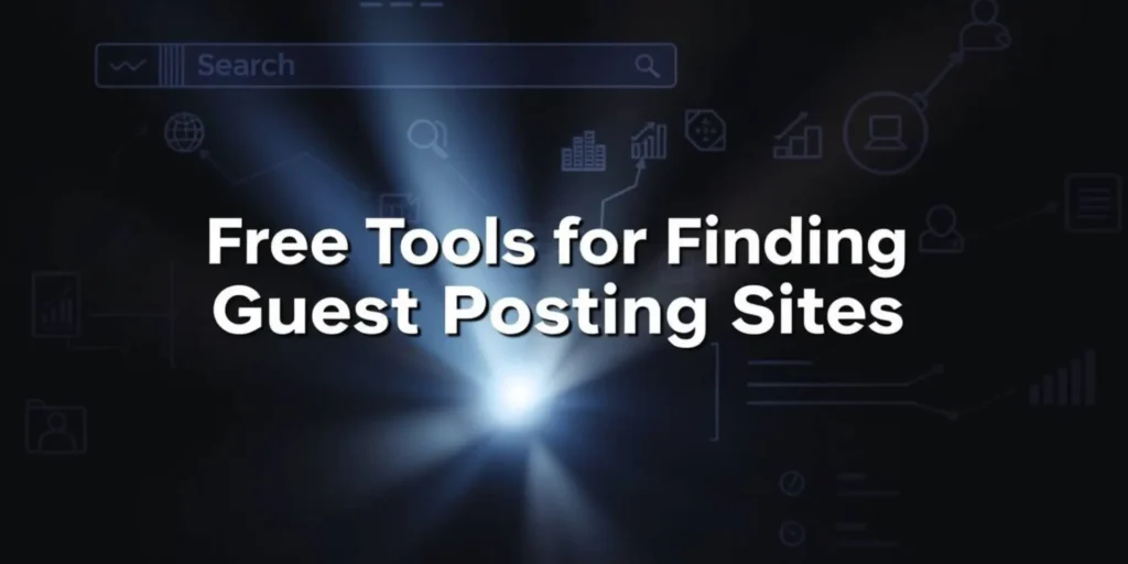 Free Tools for Finding Guest Posting Sites