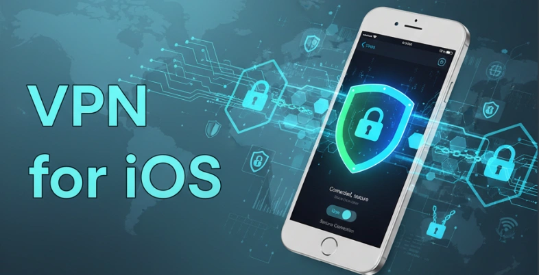 Top 15 VPN for iOS You Can Use for Speed, Privacy & Streaming