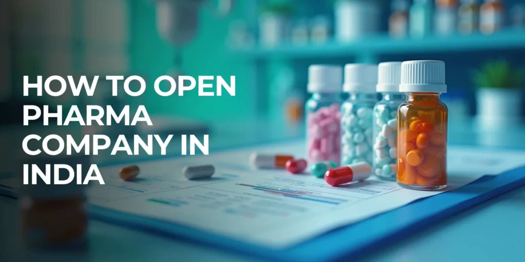 How to Open Pharma Company in India